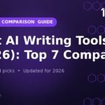 Best AI Writing Tools (2026): Top 7 Compared